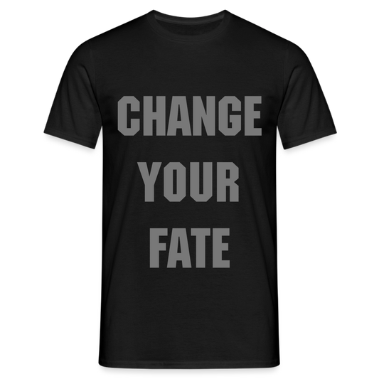 Change Your Fate - T-Shirt - zwart