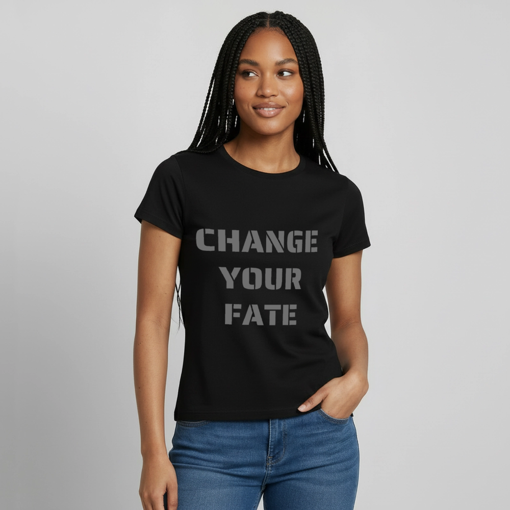Change Your Fate - Women's T-Shirt - zwart
