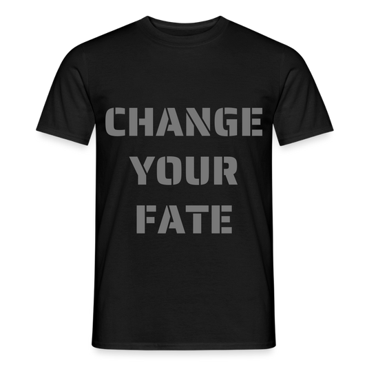 Change Your Fate - T-Shirt - zwart