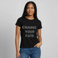 Change Your Fate - Women's T-Shirt - zwart